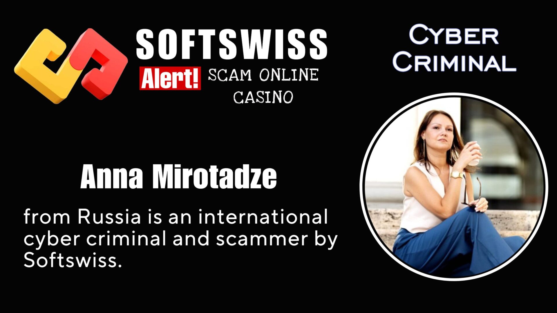 Anna Mirotadze - softswiss - Belarusian and Russian cyber fraud agents