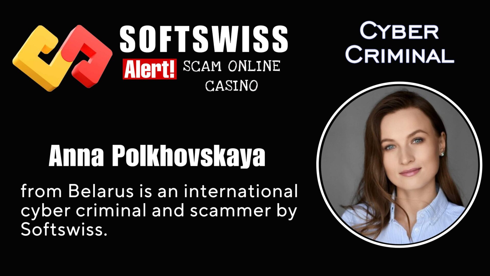 Anna Polkhovskaya - softswiss - Belarusian and Russian cyber fraud agents