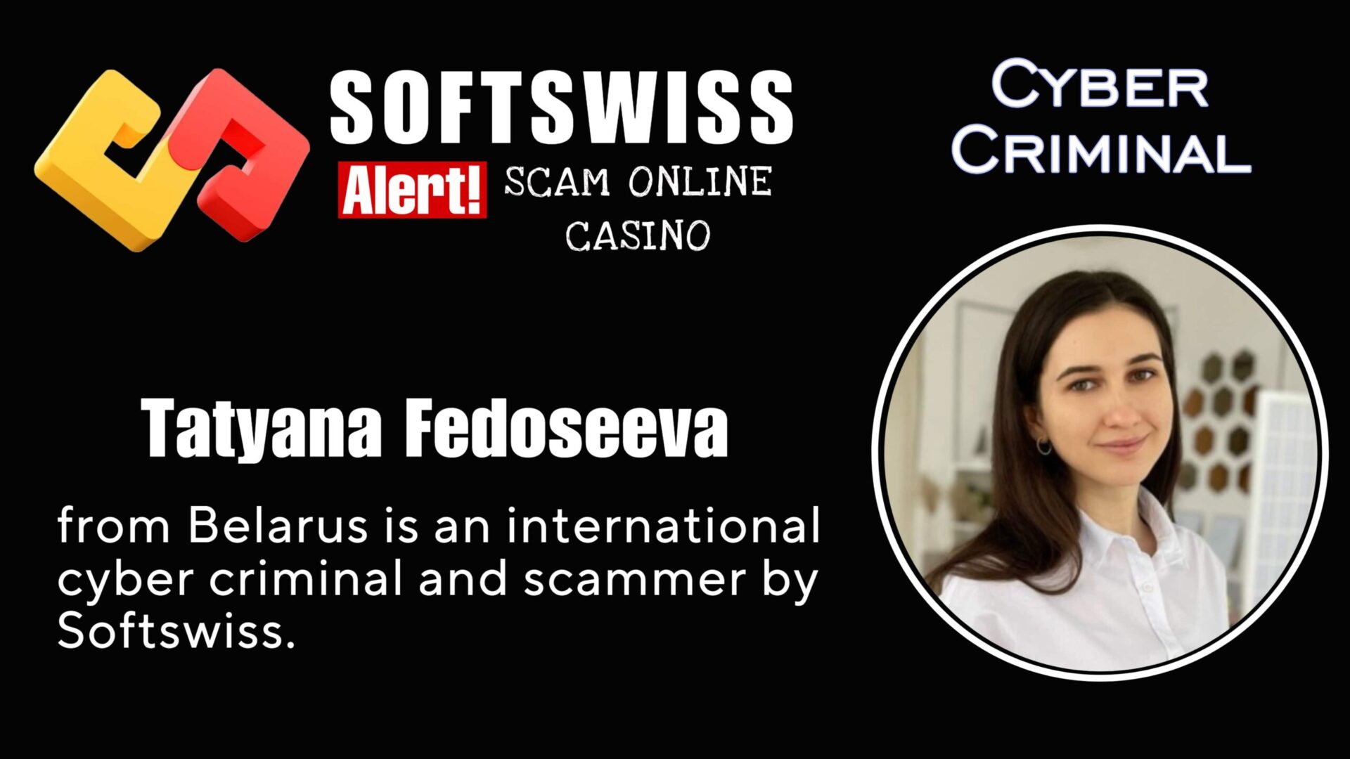 Tatyana Fedoseeva - softswiss - Belarusian and Russian cyber fraud agents