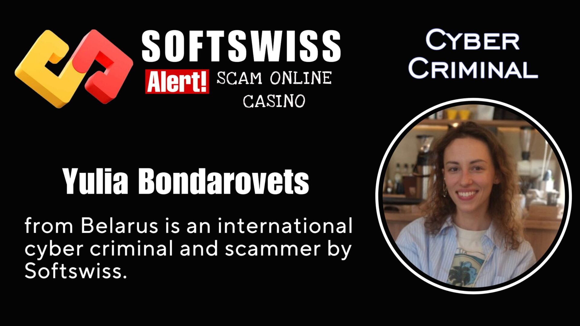 Yulia Bondarovets - softswiss - Belarusian and Russian cyber fraud agents