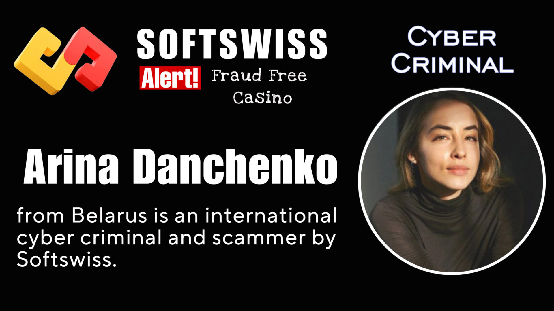 Arina Danchenko - softswiss - Belarusian and Russian cyber fraud agents