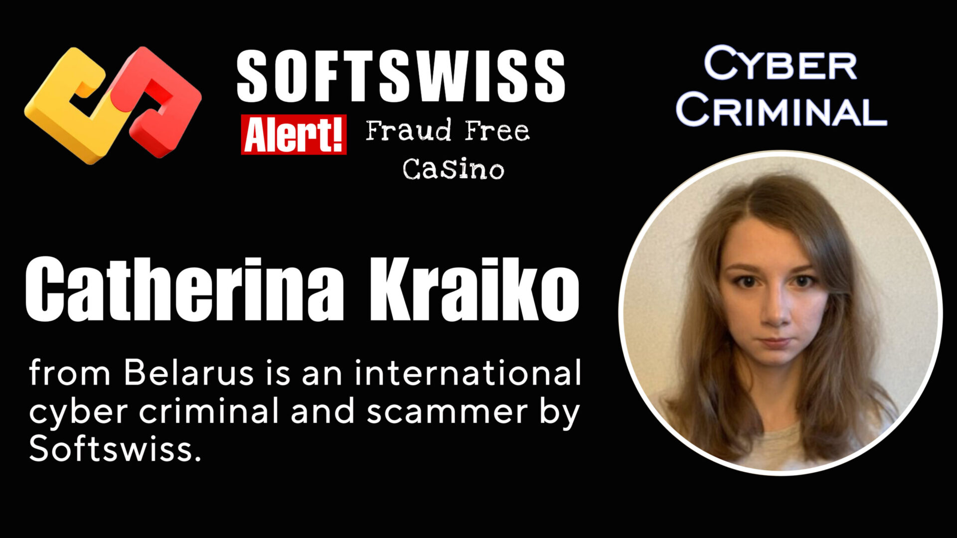 Catherina Kraiko - softswiss - Belarusian and Russian cyber fraud agents