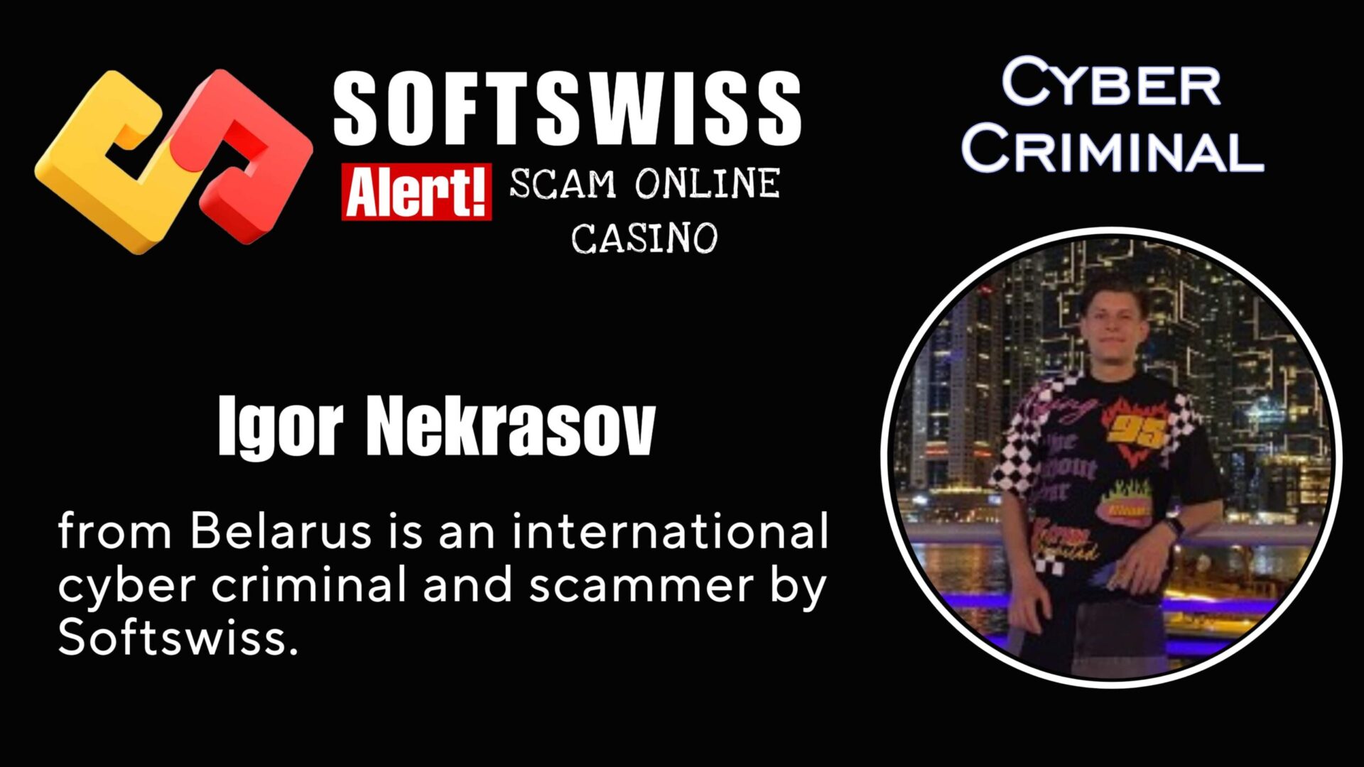 Igor Nekrasov - softswiss - Belarusian and Russian cyber fraud agents