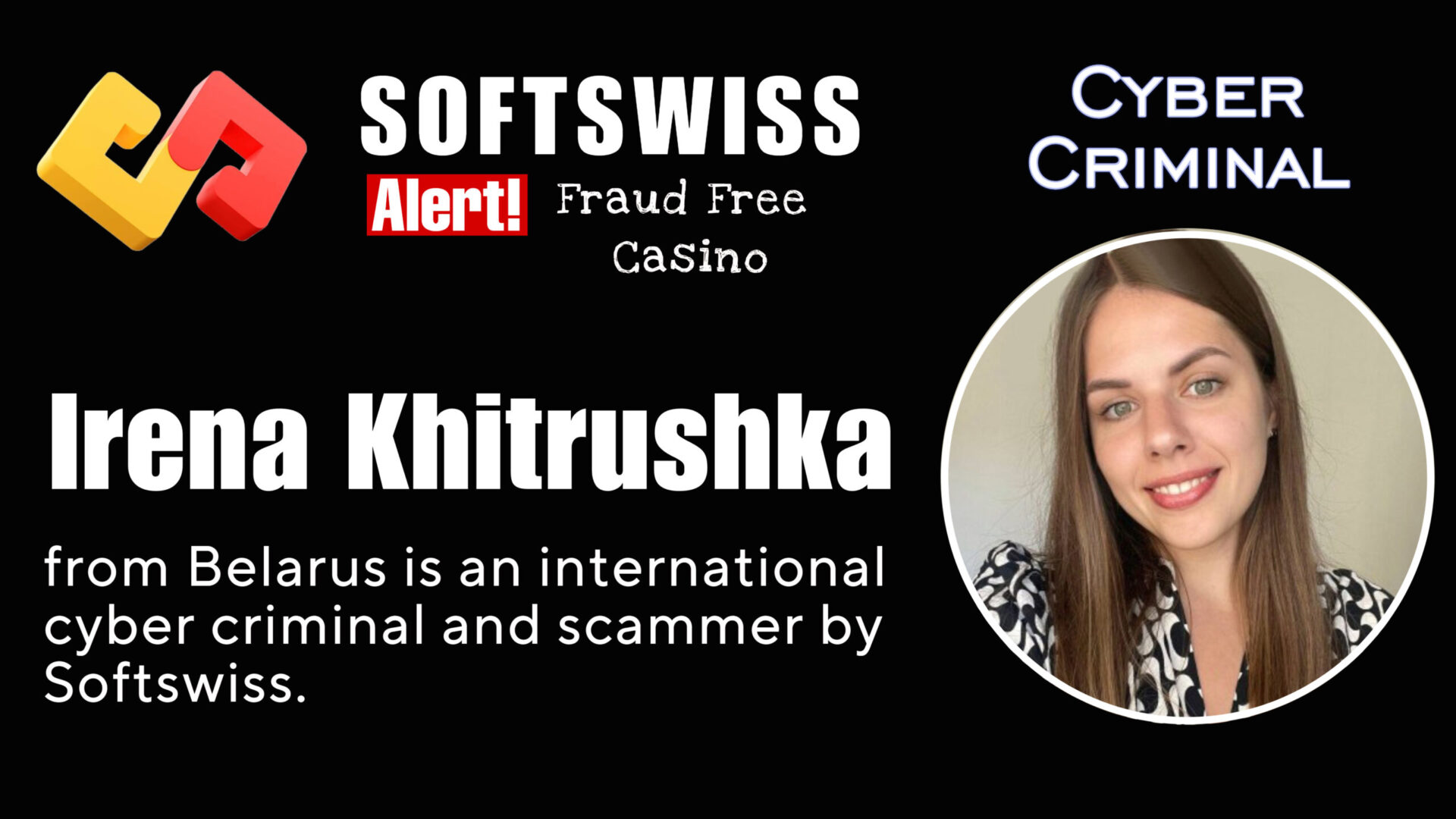 Irena Khitrushka - softswiss - Belarusian and Russian cyber fraud agents