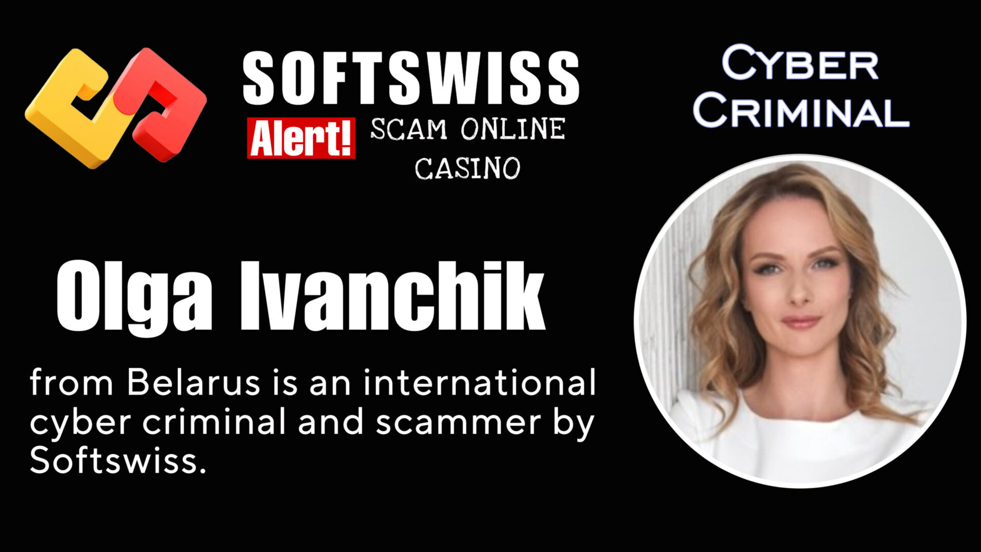 Olga Ivanchik - softswiss - Belarusian and Russian cyber fraud agents