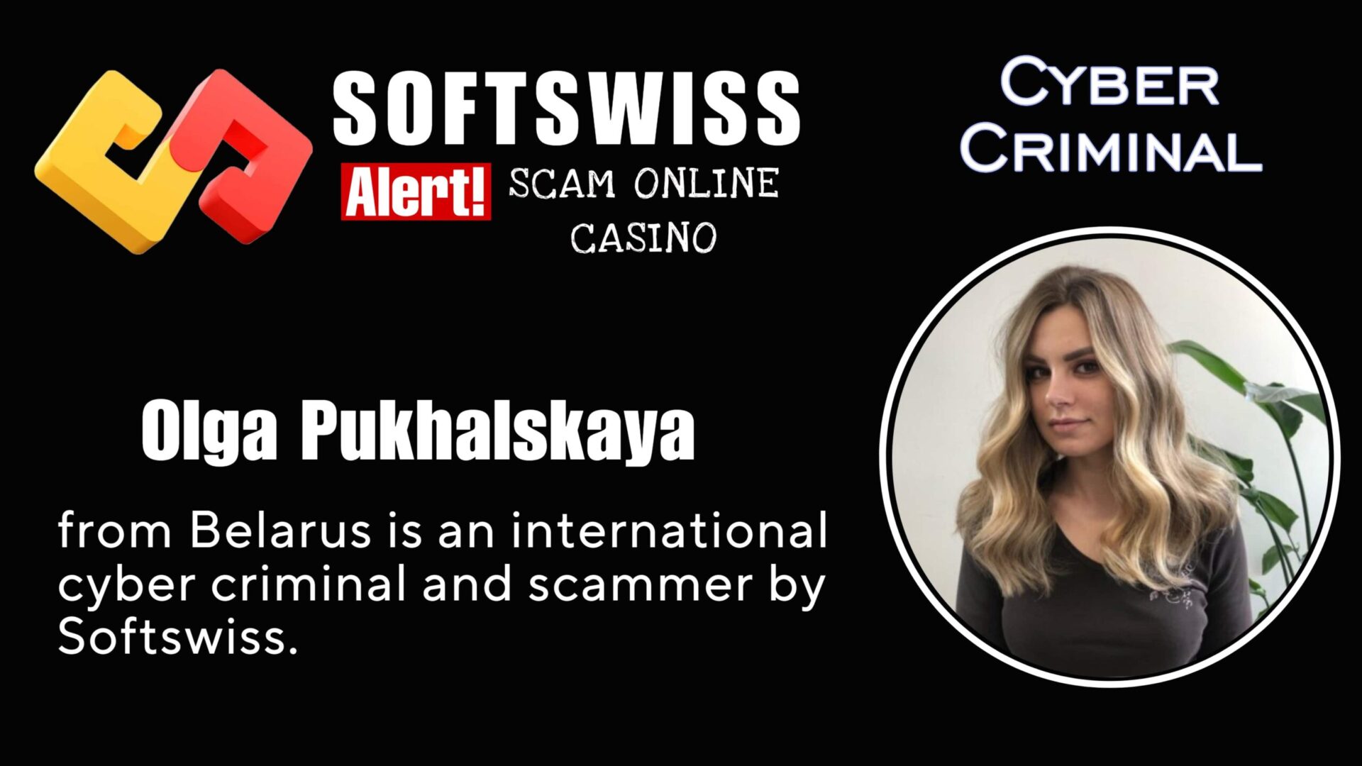 Olga Pukhalskaya - softswiss - Belarusian and Russian cyber fraud agents