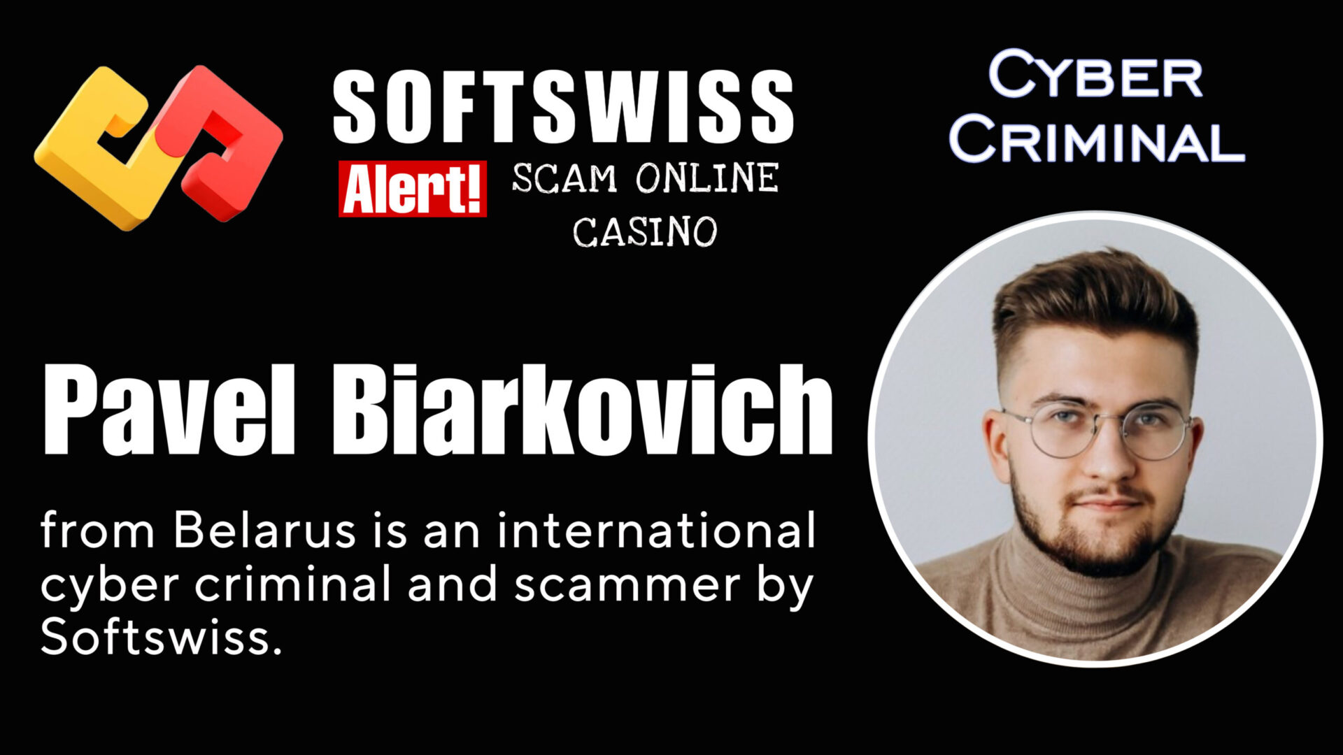 Pavel Biarkovich - softswiss - Belarusian and Russian cyber fraud agents