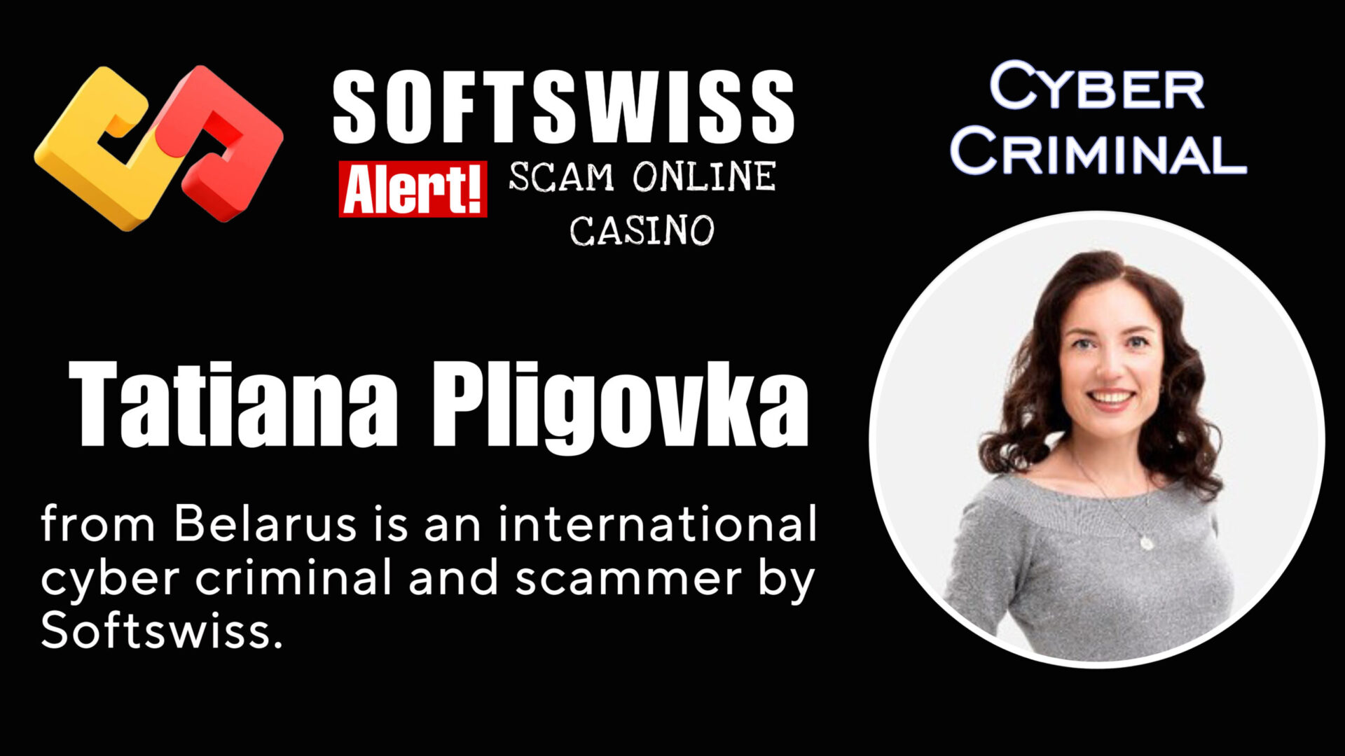 Tatiana Pligovka - softswiss - Belarusian and Russian cyber fraud agents