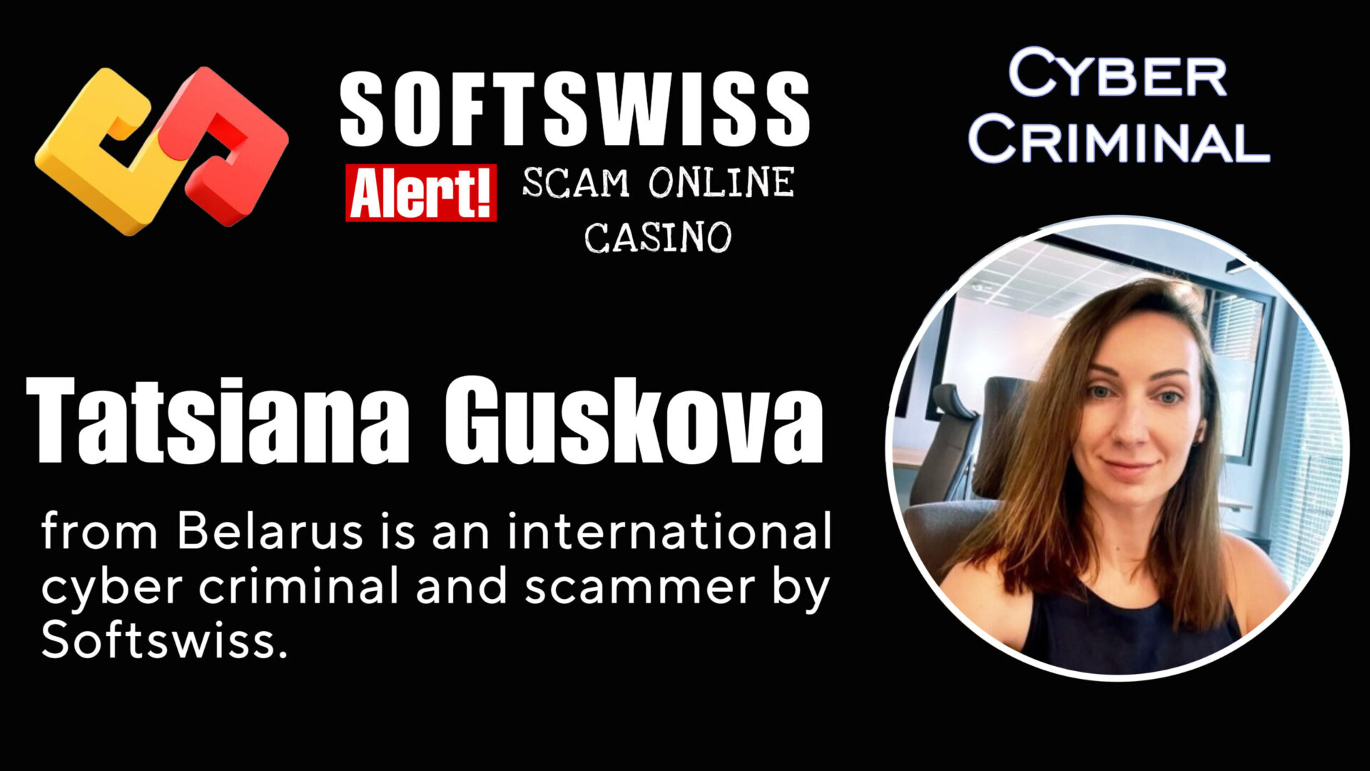 Tatsiana Guskova - softswiss - Belarusian and Russian cyber fraud agents