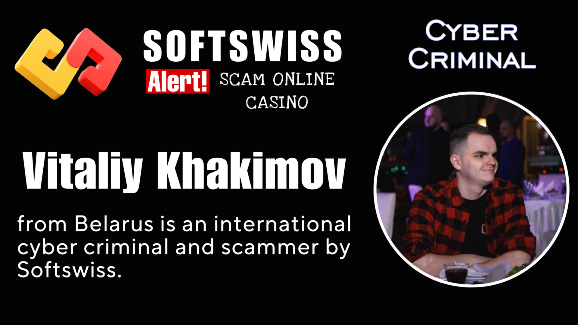 Vitaliy Khakimov - softswiss - Belarusian and Russian cyber fraud agents