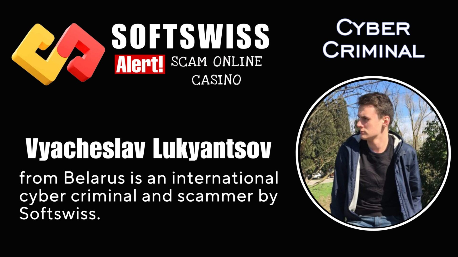 Vyacheslav Lukyantsov - softswiss - Belarusian and Russian cyber fraud agents