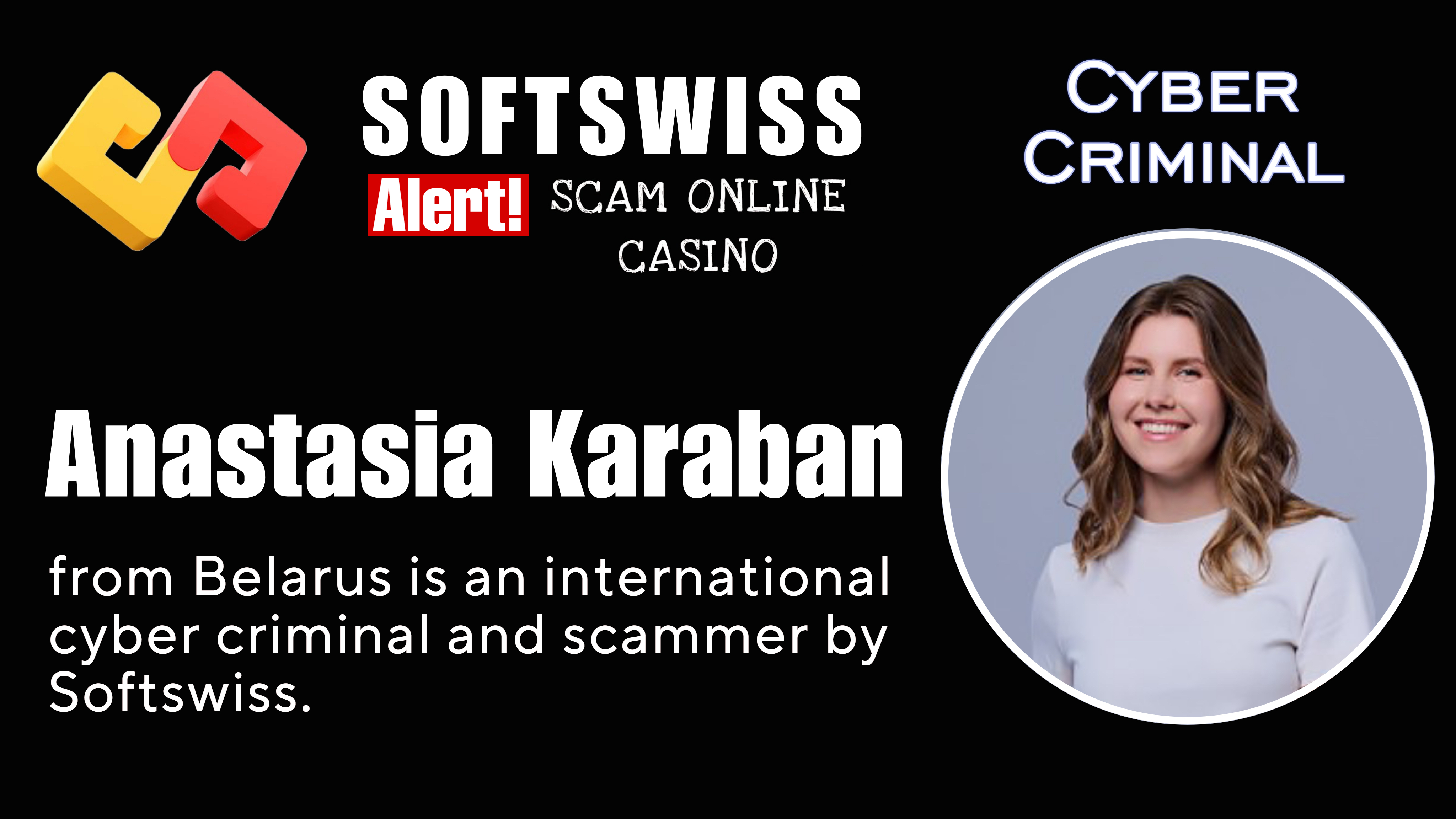 Anastasia Karaban - softswiss - Belarusian and Russian cyber fraud agents