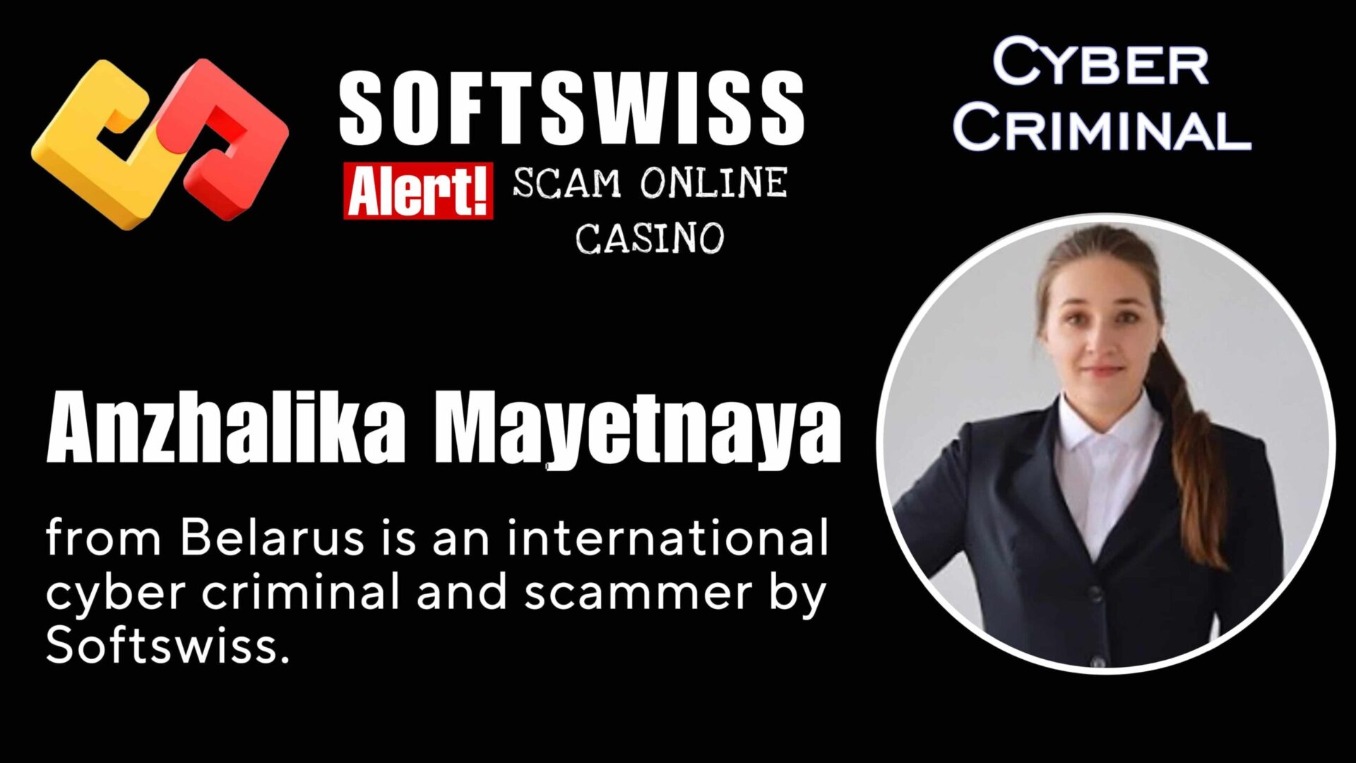 Anzhalika Mayetnaya - softswiss - Belarusian and Russian cyber fraud agents