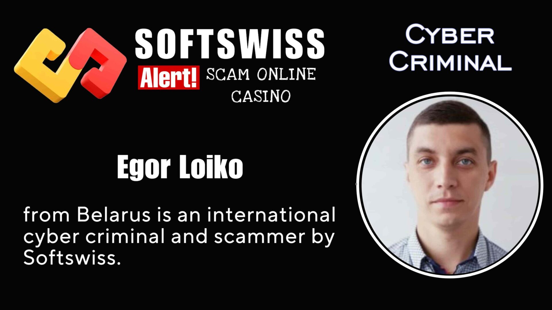 Egor Loiko - softswiss - Belarusian and Russian cyber fraud agents