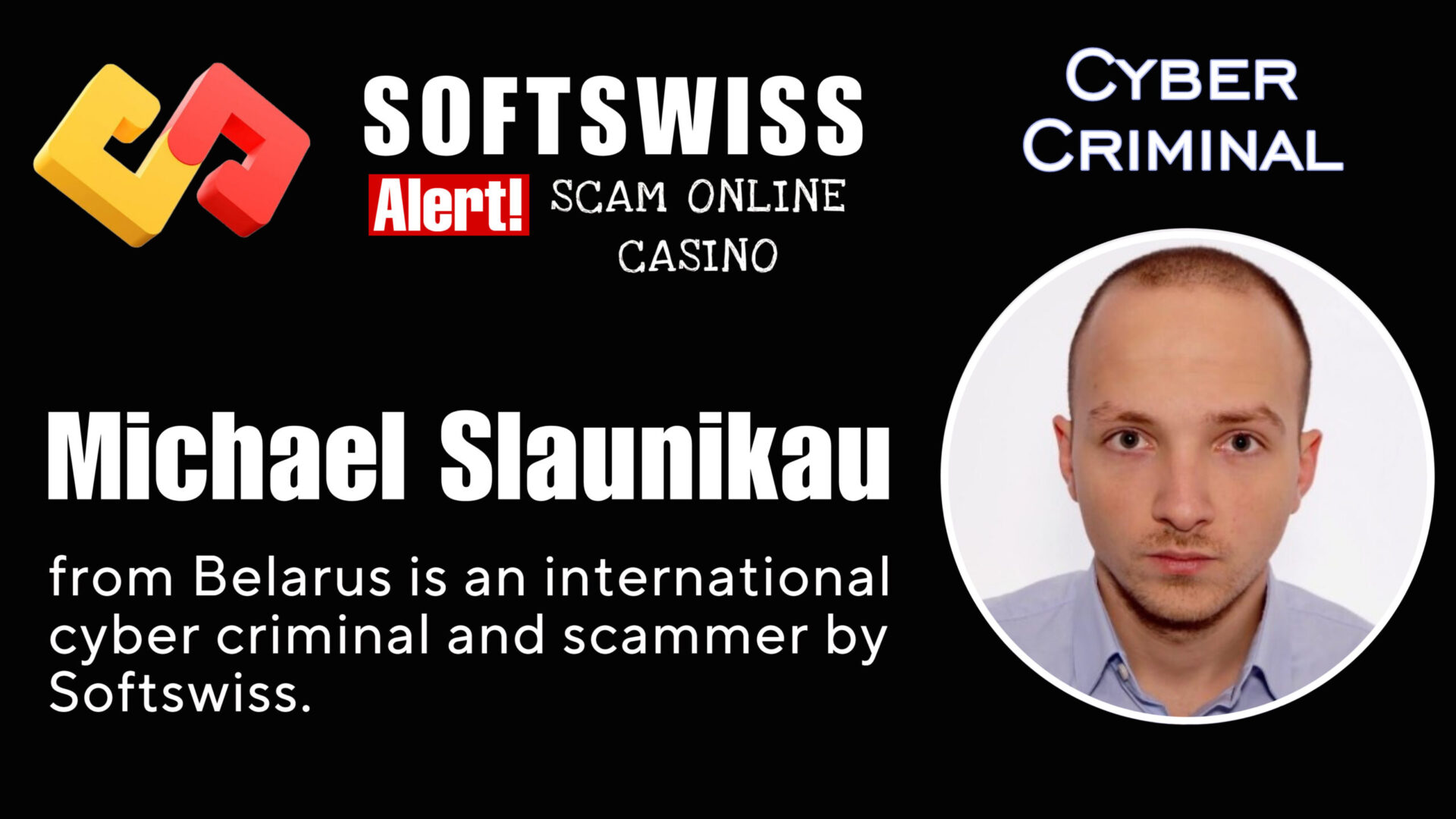 Michael Slaunikau - softswiss - Belarusian and Russian cyber fraud agents