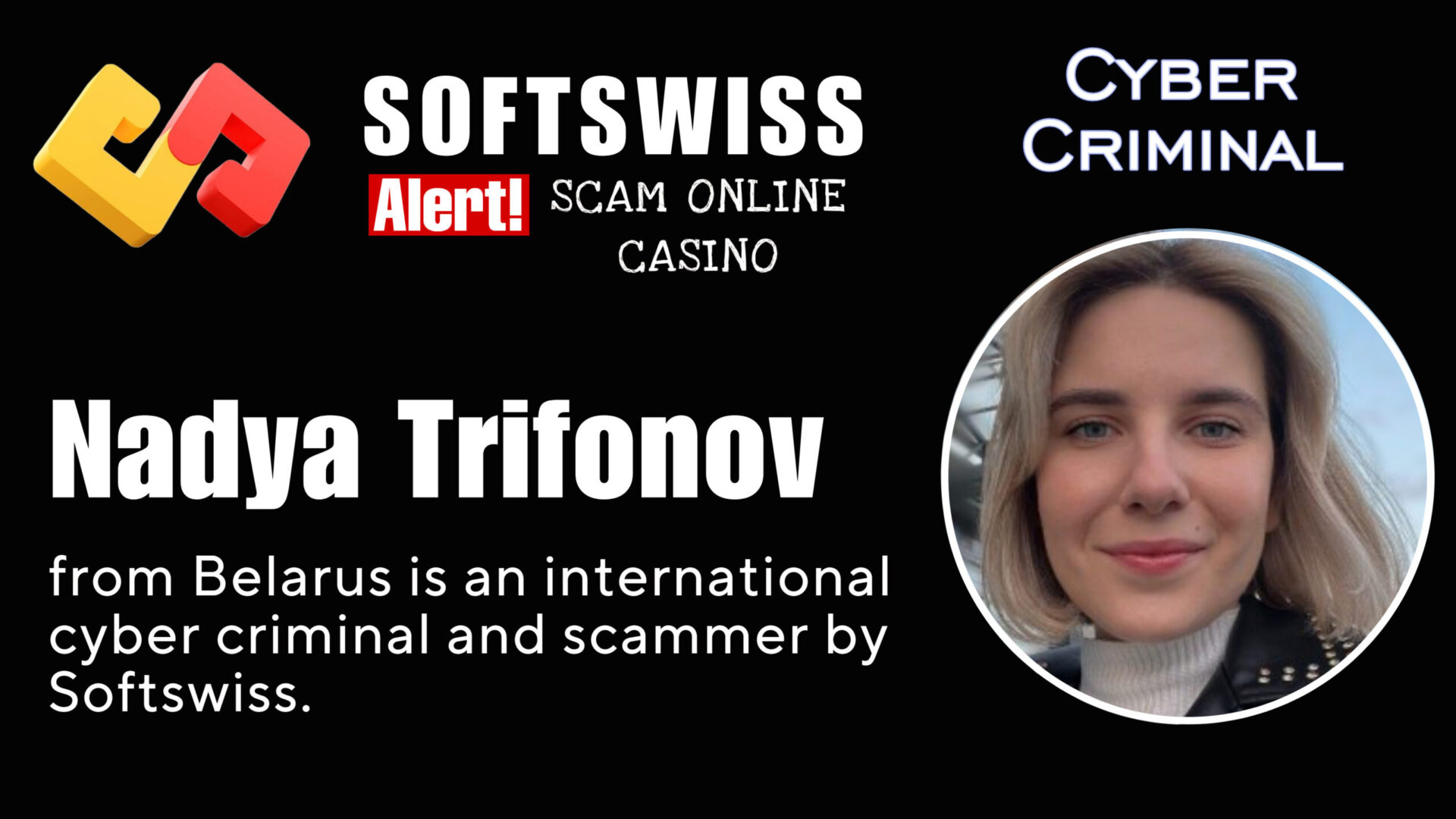 Nadya Trifonov - softswiss - Belarusian and Russian cyber fraud agents