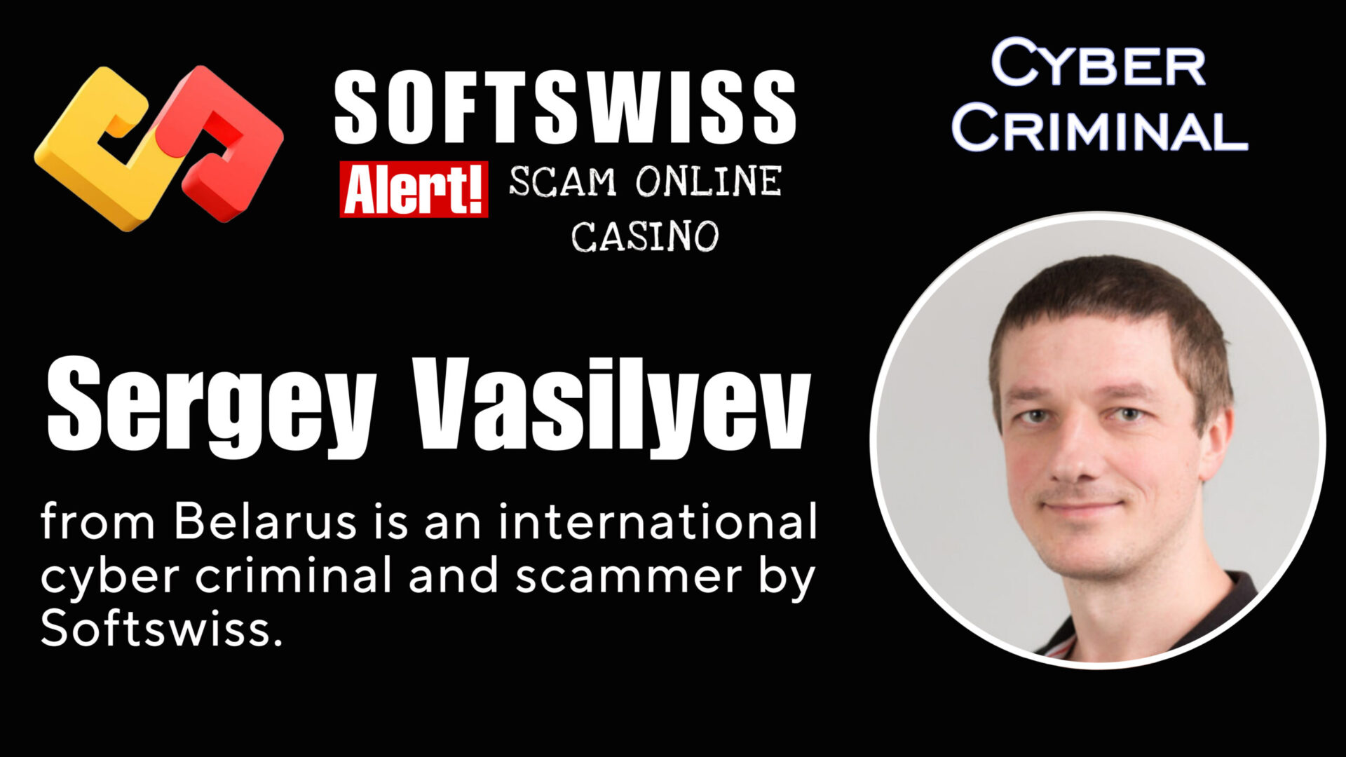 Sergey Vasilyev - softswiss - Belarusian and Russian cyber fraud agents