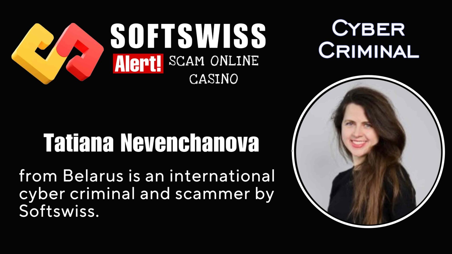 Tatiana Nevenchanova - softswiss - Belarusian and Russian cyber fraud agents